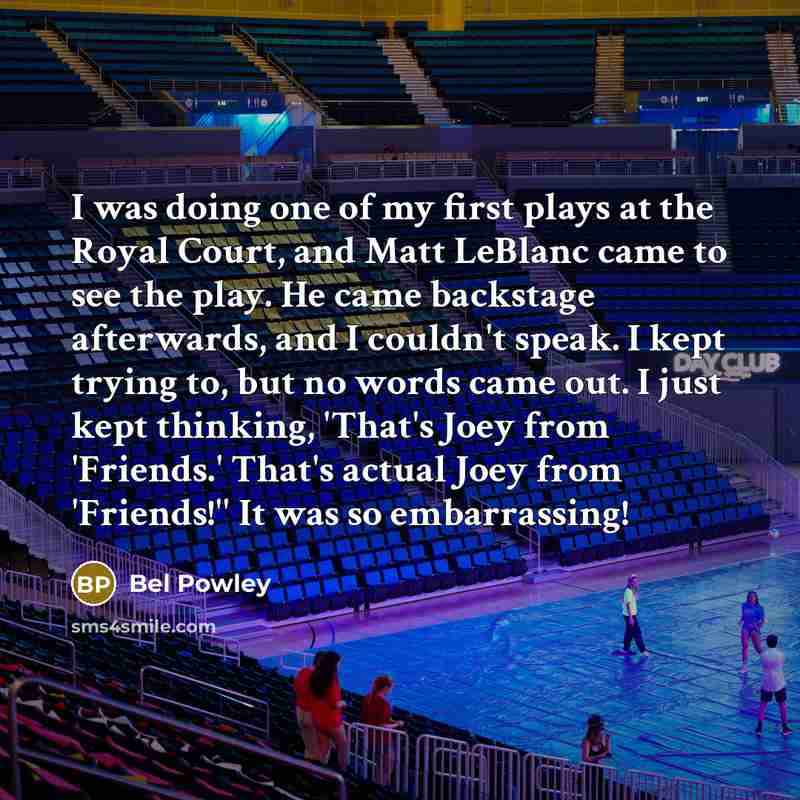 “I was doing one of my first plays at the…” quote by Bel Powley