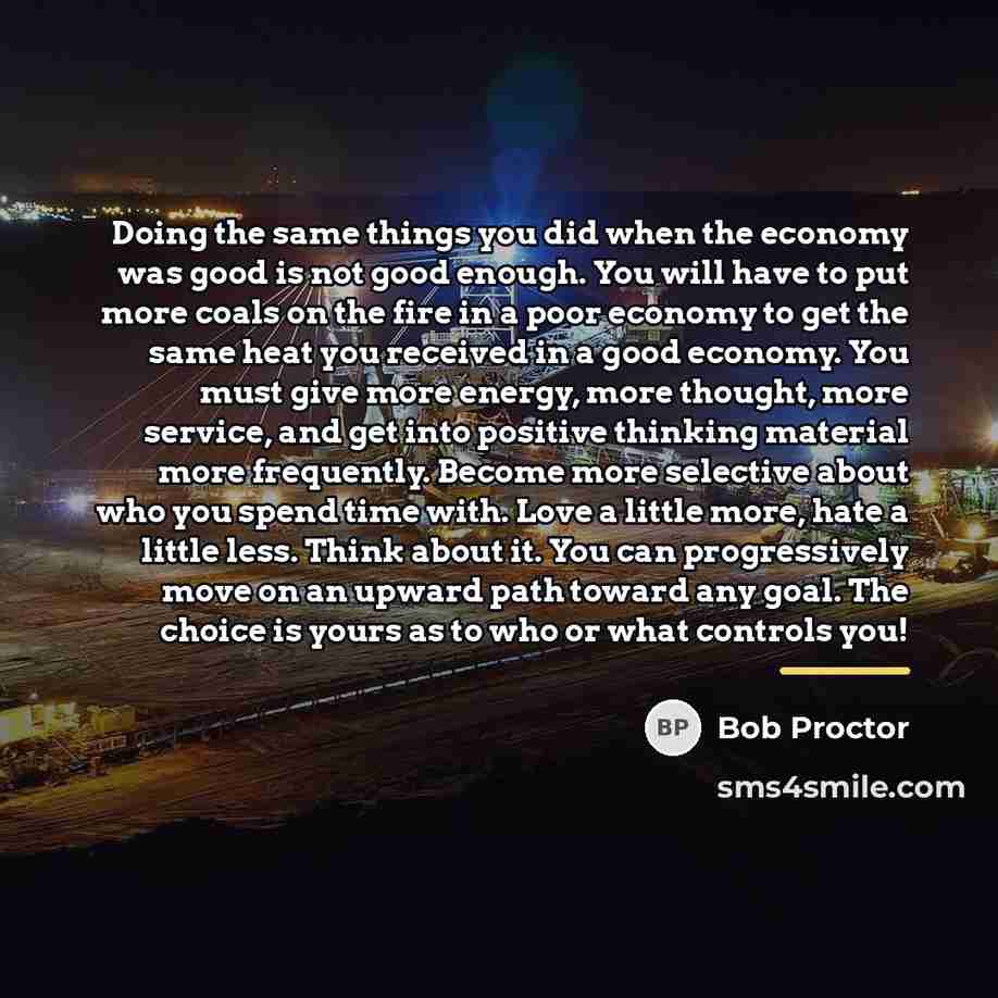 “Doing the same things you did when the economy was…” quote by Bob Proctor