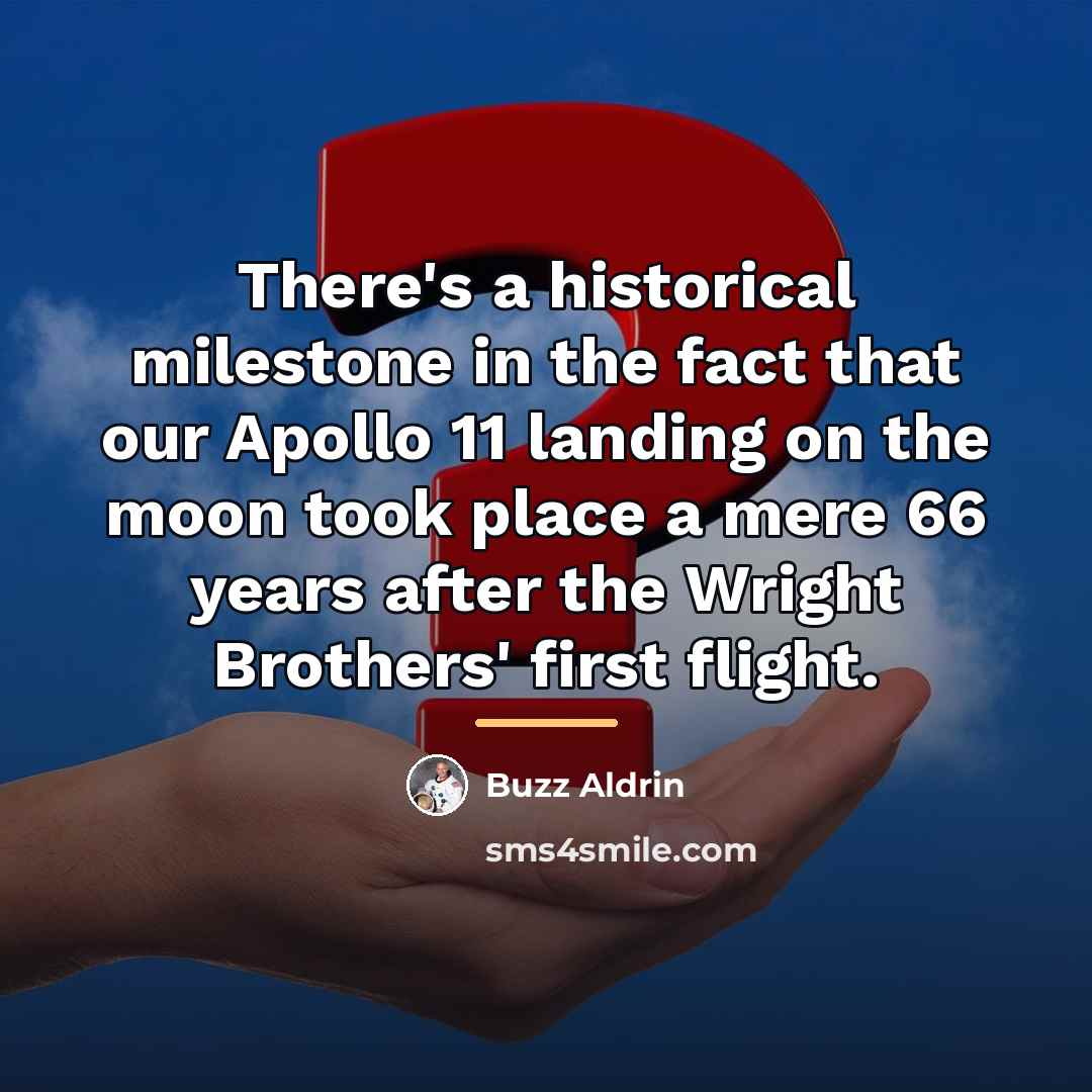 “There's a historical milestone in the fact that our Apollo…” quote by Buzz Aldrin