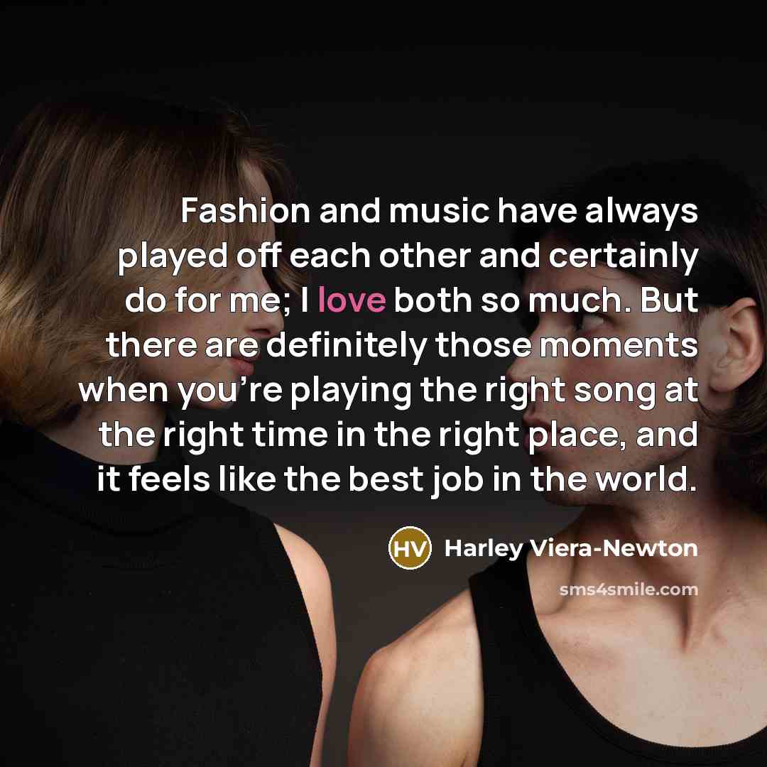 “Fashion and music have always played off each other and…” quote by Harley Viera-Newton