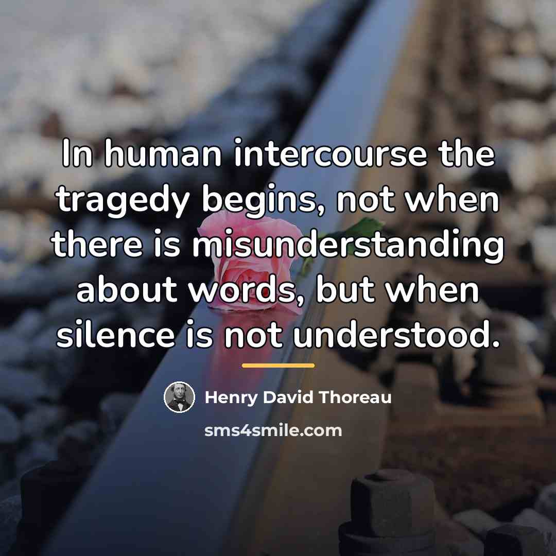 “In human intercourse the tragedy begins, not when there is…” quote by Henry David Thoreau