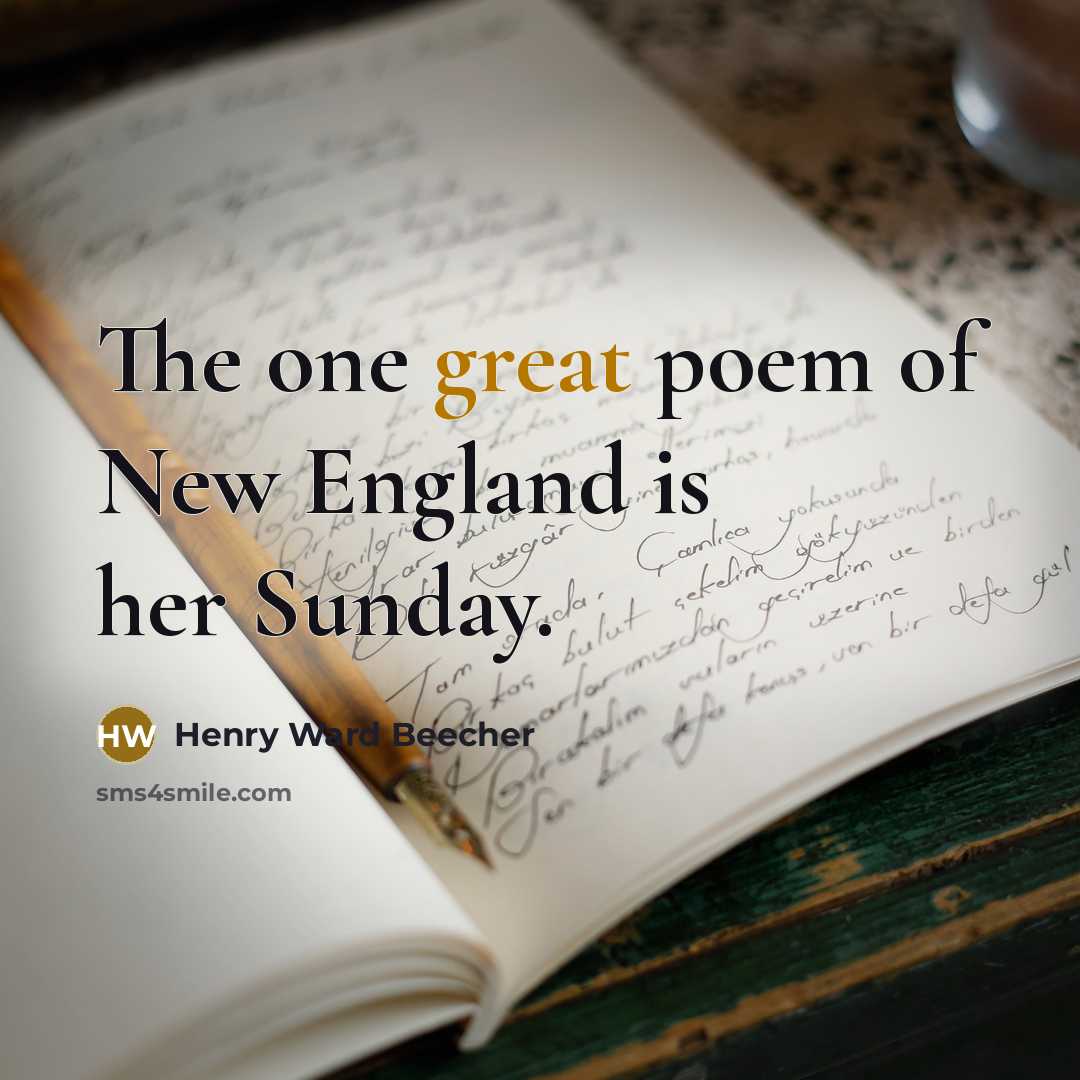 “The one great poem of New England is her Sunday.…” quote by Henry Ward Beecher