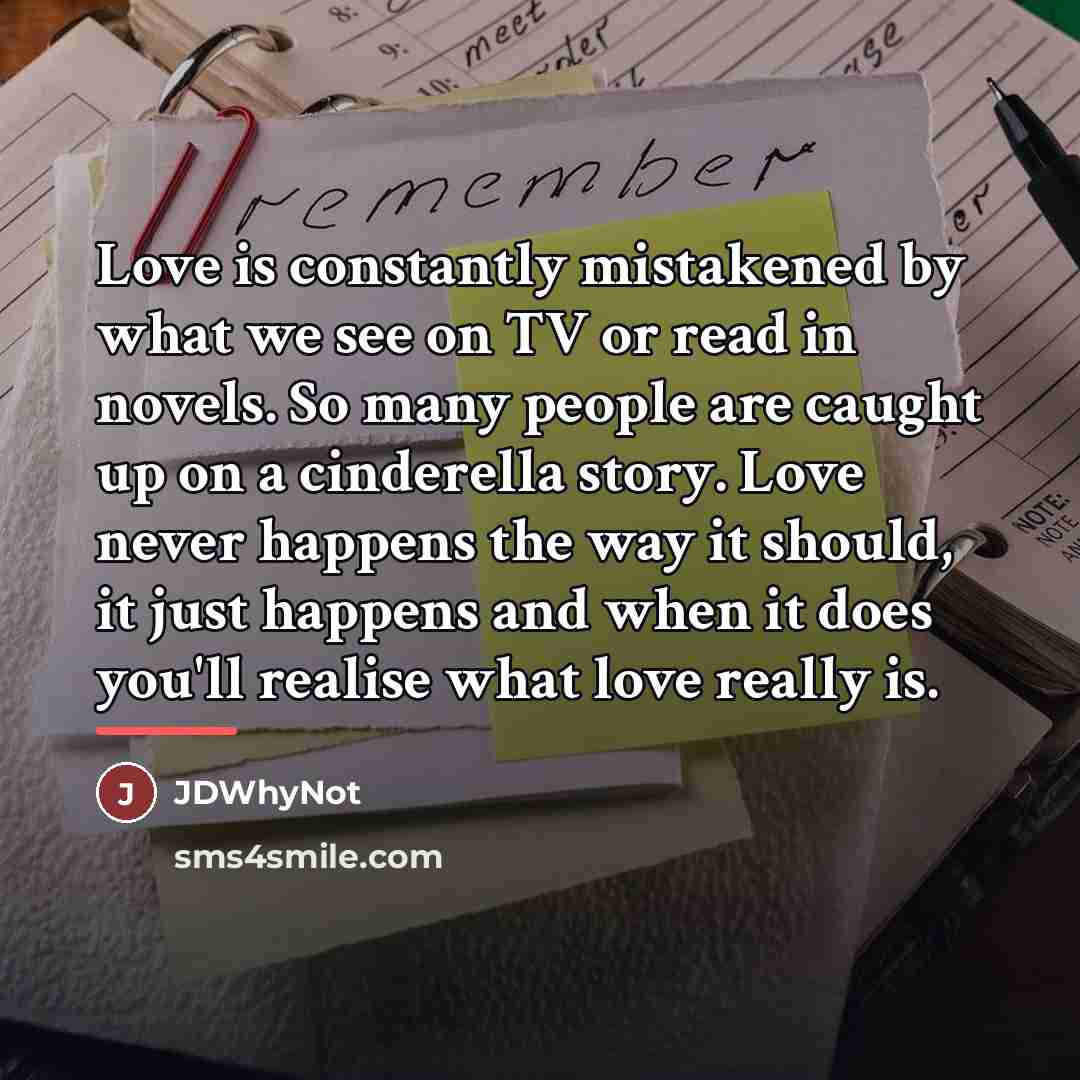 “Love is constantly mistakened by what we see on TV…” quote by JDWhyNot
