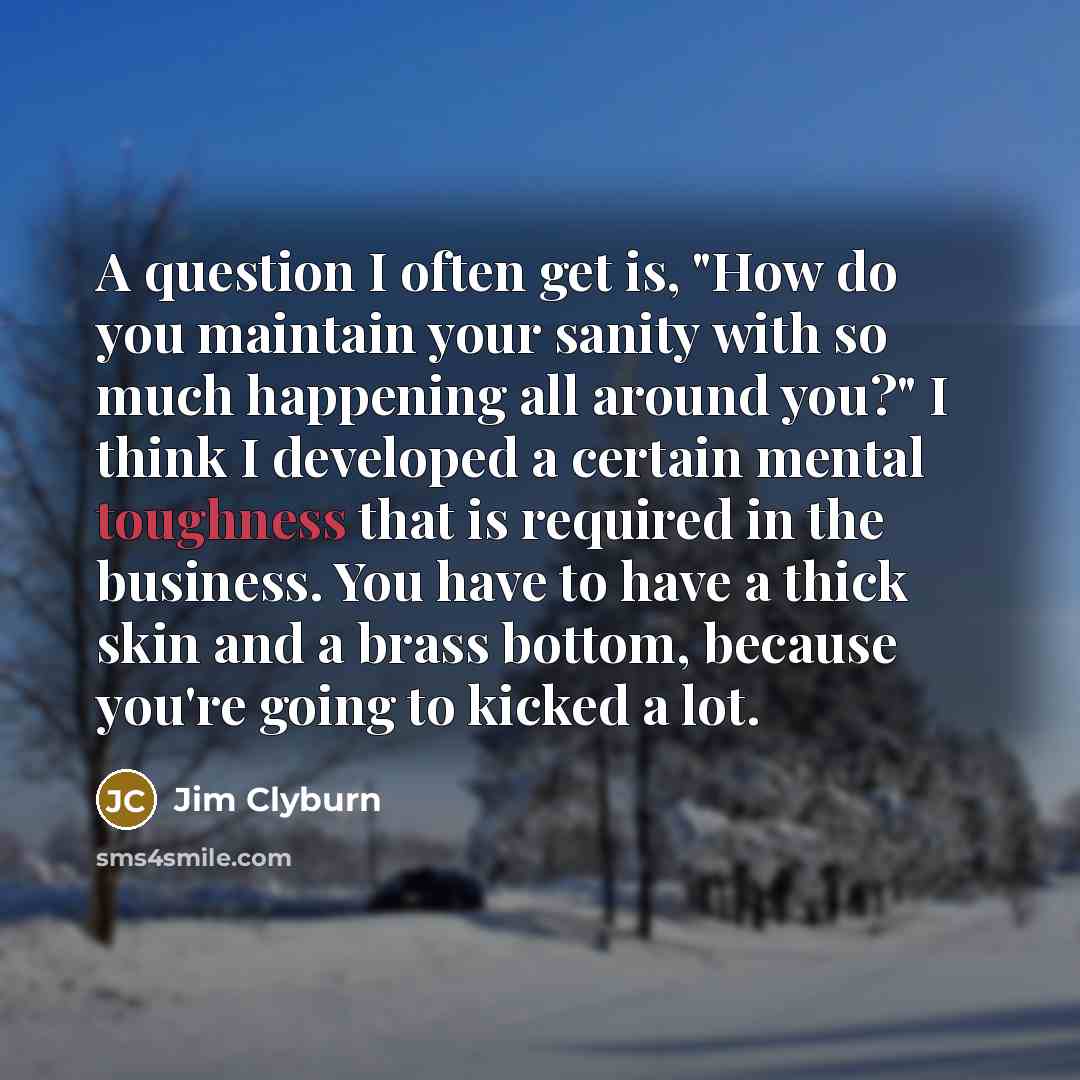 “A question I often get is, "How do you maintain…” quote by Jim Clyburn