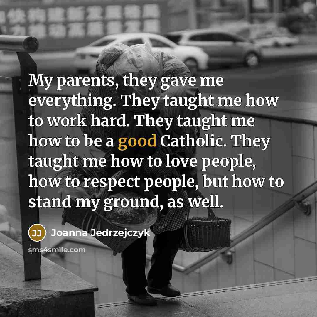 “My parents, they gave me everything. They taught me how…” quote by Joanna Jedrzejczyk