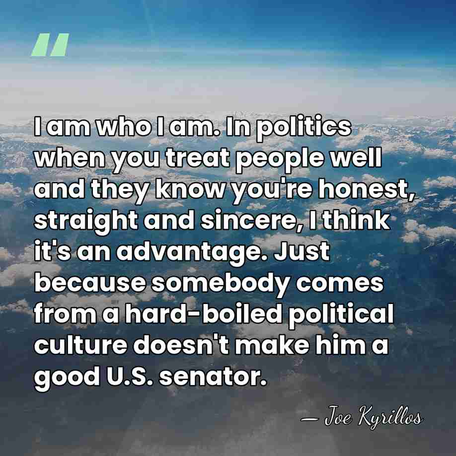 I am who I am. In politics when you treat people well&hellip; - Joe Kyrillos