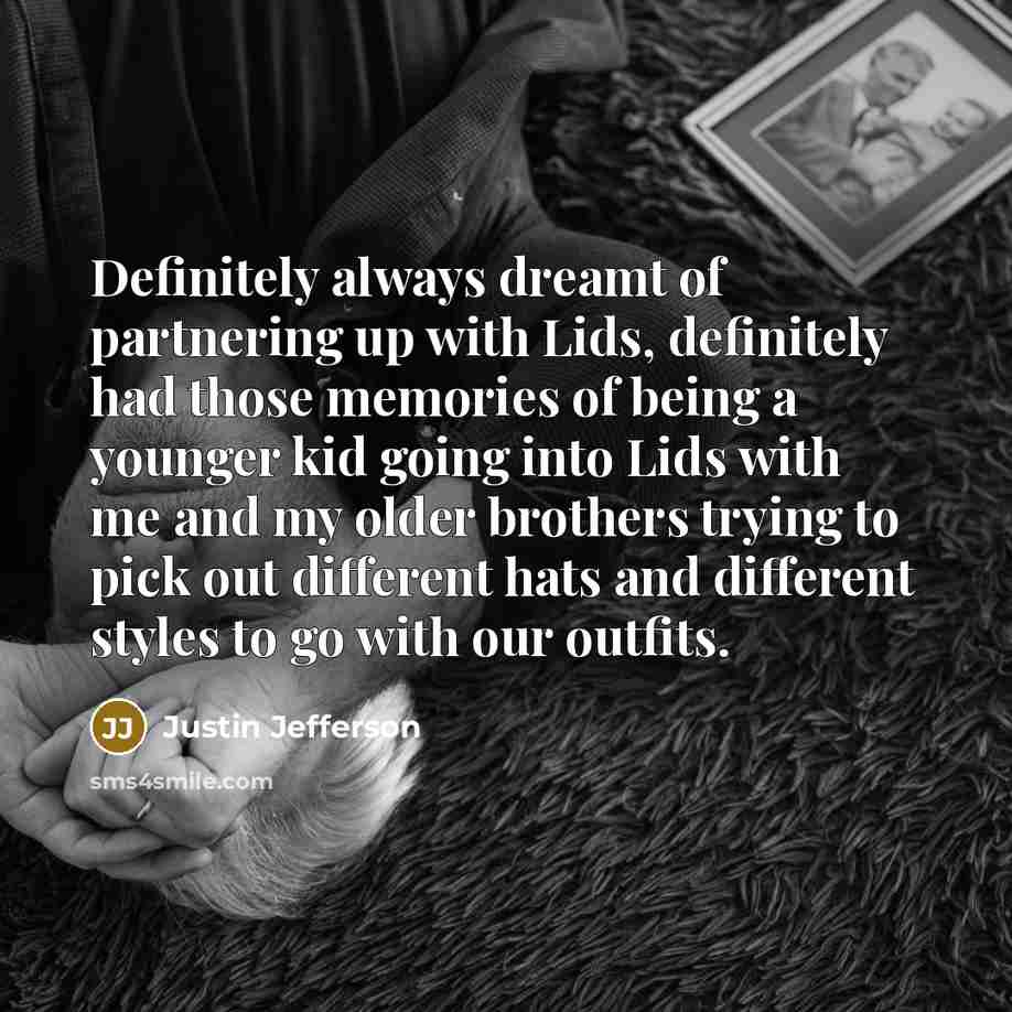 “Definitely always dreamt of partnering up with Lids, definitely had…” quote by Justin Jefferson