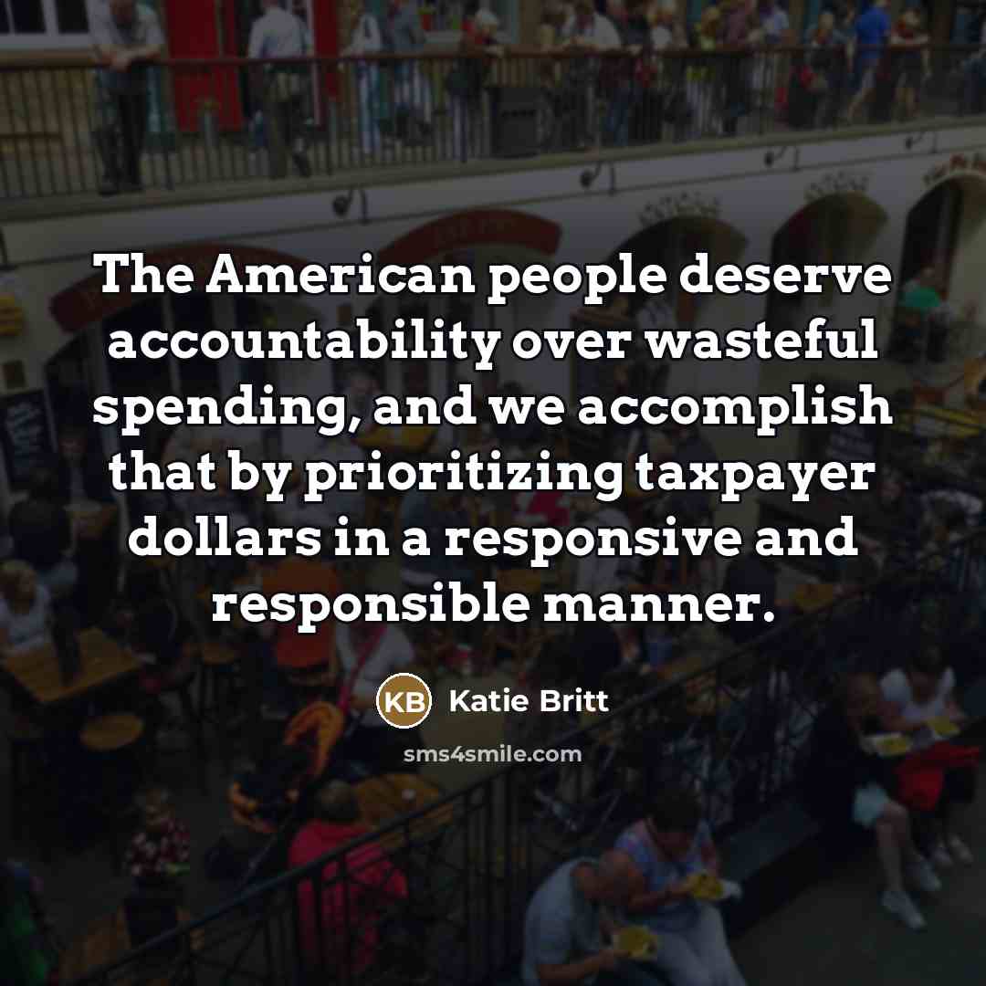 “The American people deserve accountability over wasteful spending, and we…” quote by Katie Britt