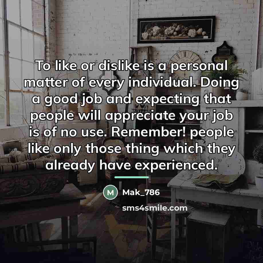 “To like or dislike is a personal matter of every…” quote by Mak_786