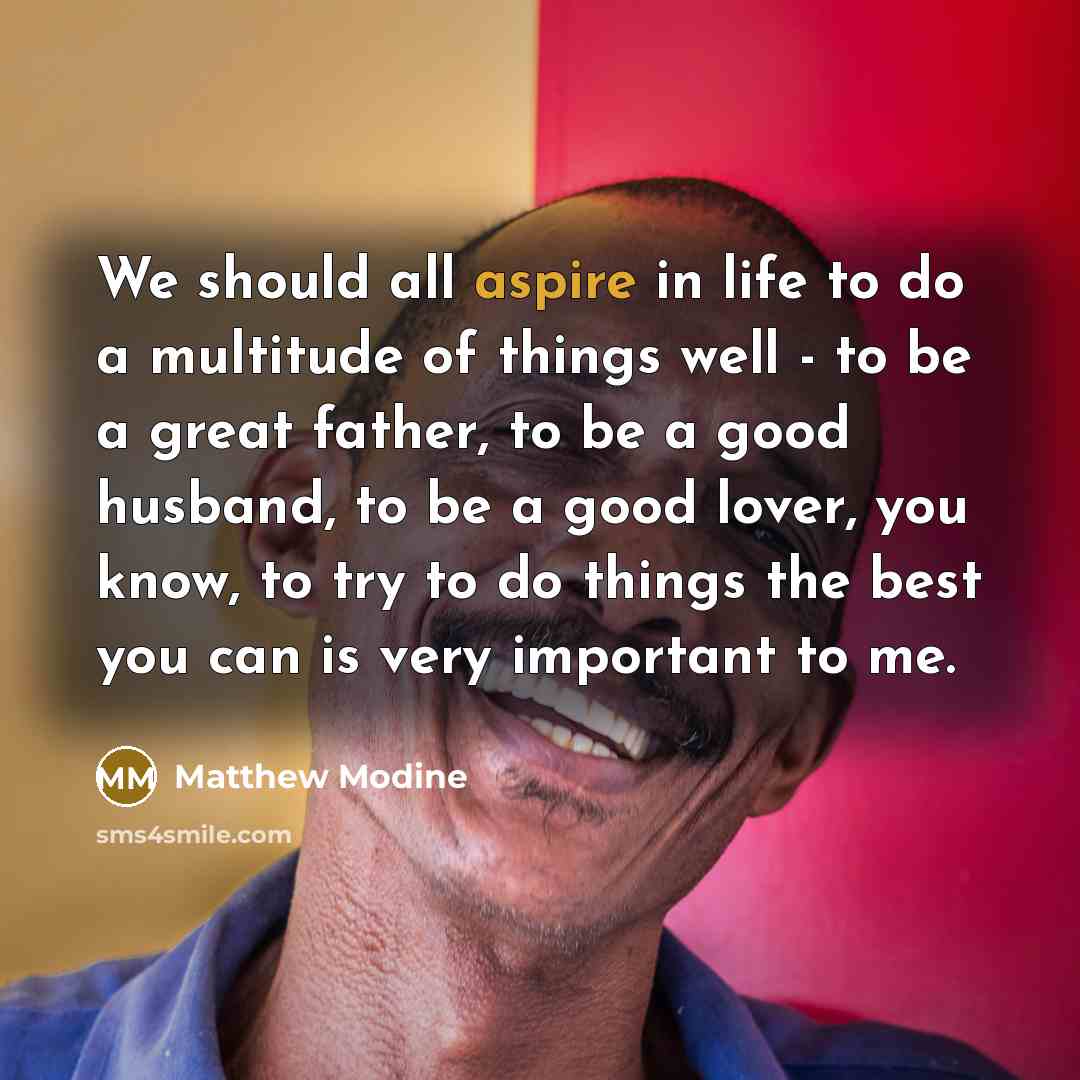 “We should all aspire in life to do a multitude…” quote by Matthew Modine