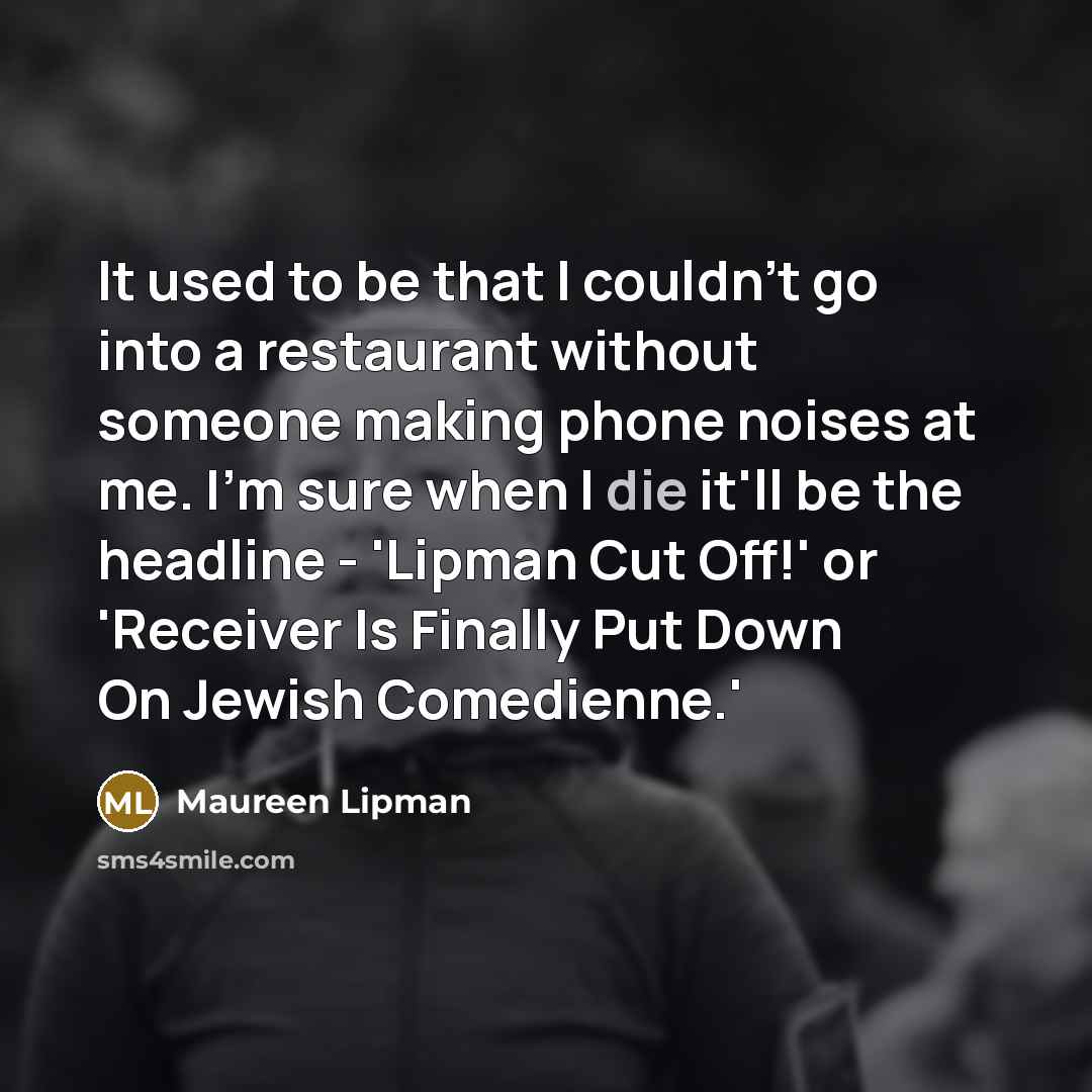 “It used to be that I couldn't go into a…” quote by Maureen Lipman