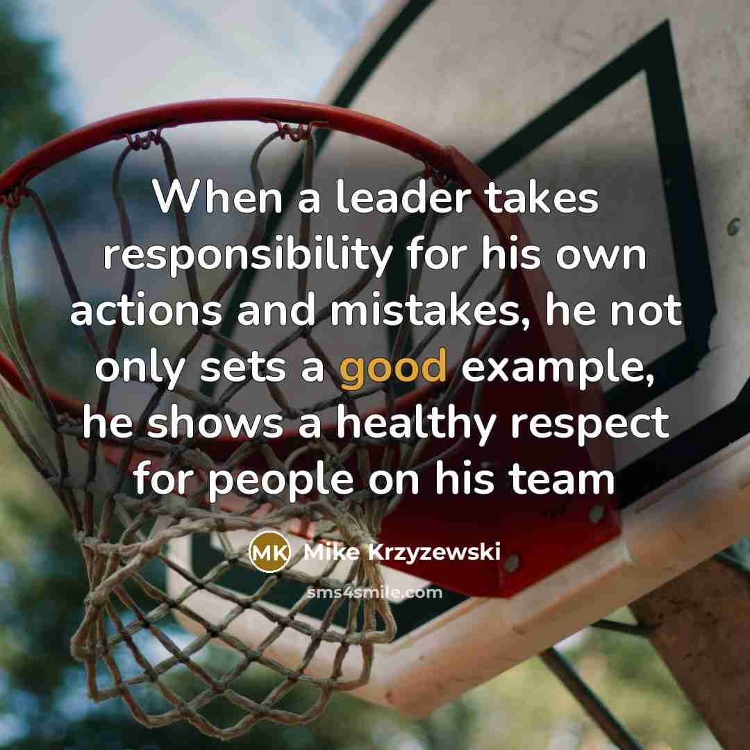“When a leader takes responsibility for his own actions and…” quote by Mike Krzyzewski