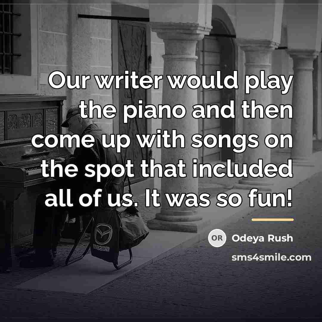 “Our writer would play the piano and then come up…” quote by Odeya Rush