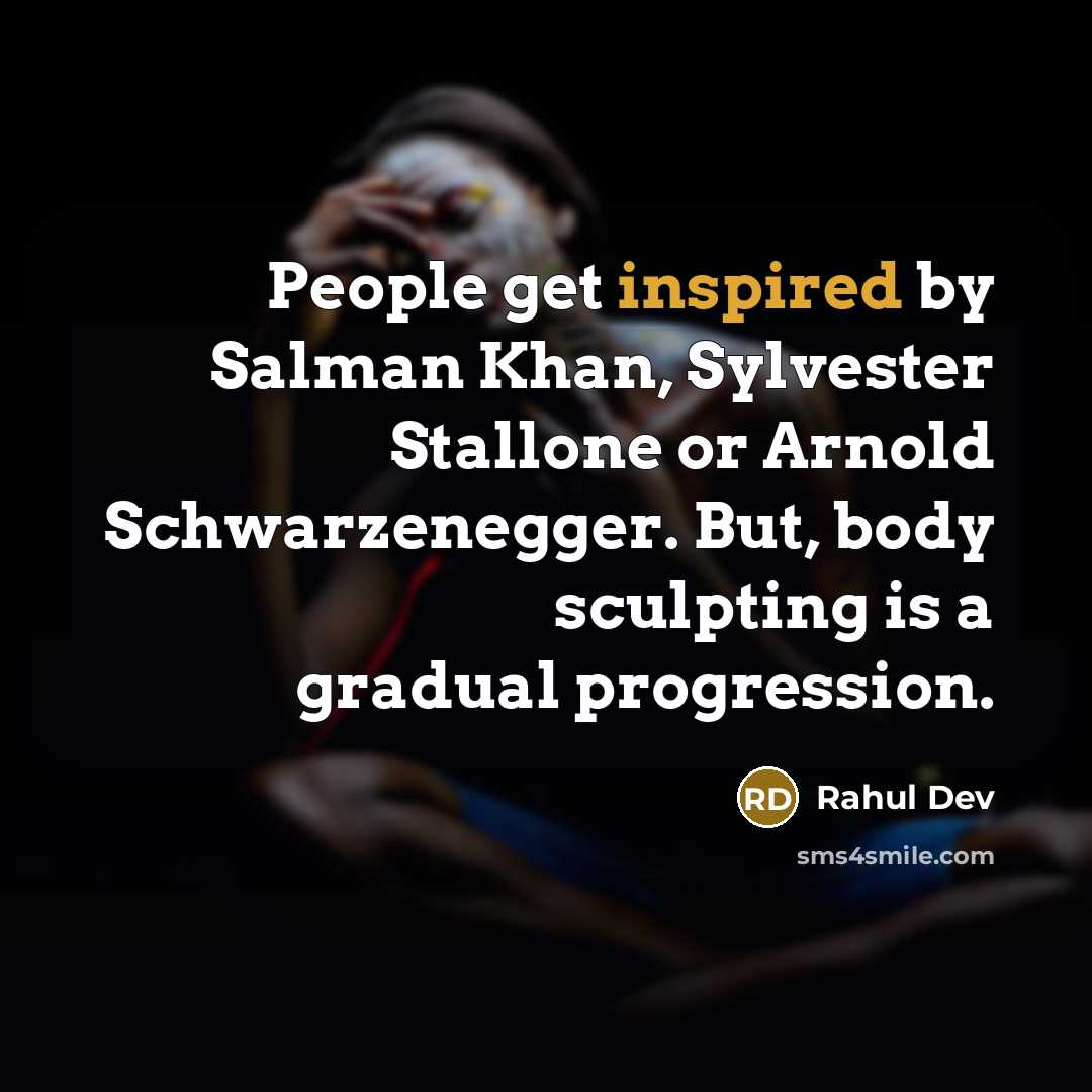 “People get inspired by Salman Khan, Sylvester Stallone or Arnold…” quote by Rahul Dev
