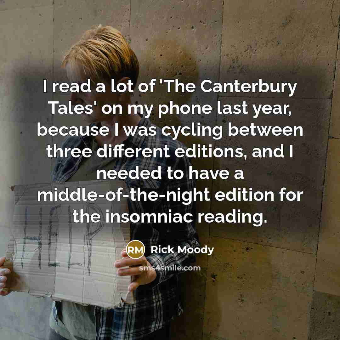 “I read a lot of 'The Canterbury Tales' on my…” quote by Rick Moody