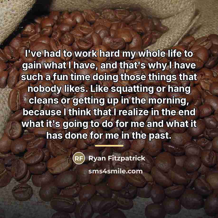 “I've had to work hard my whole life to gain…” quote by Ryan Fitzpatrick