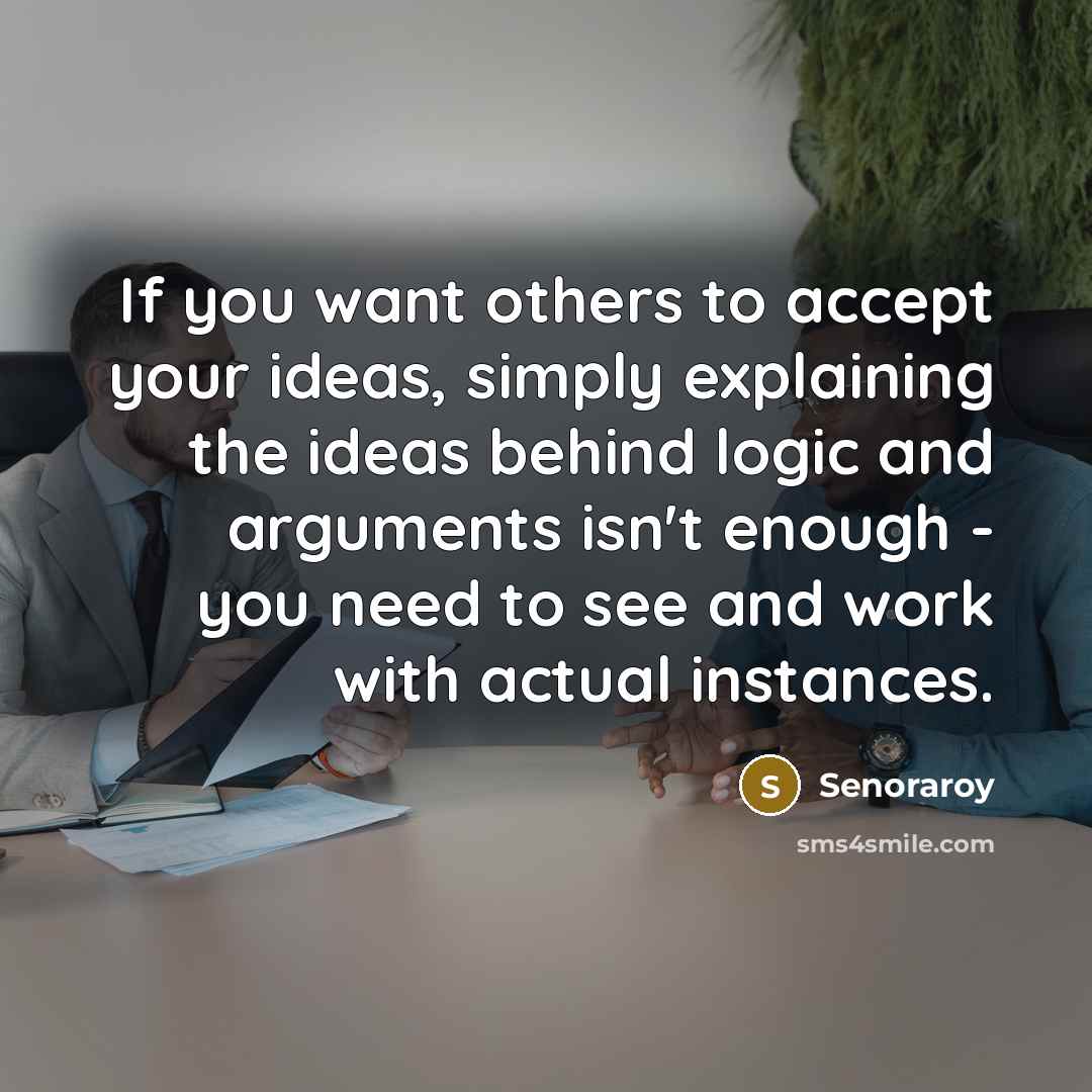 “If you want others to accept your ideas, simply explaining…” quote by Senoraroy