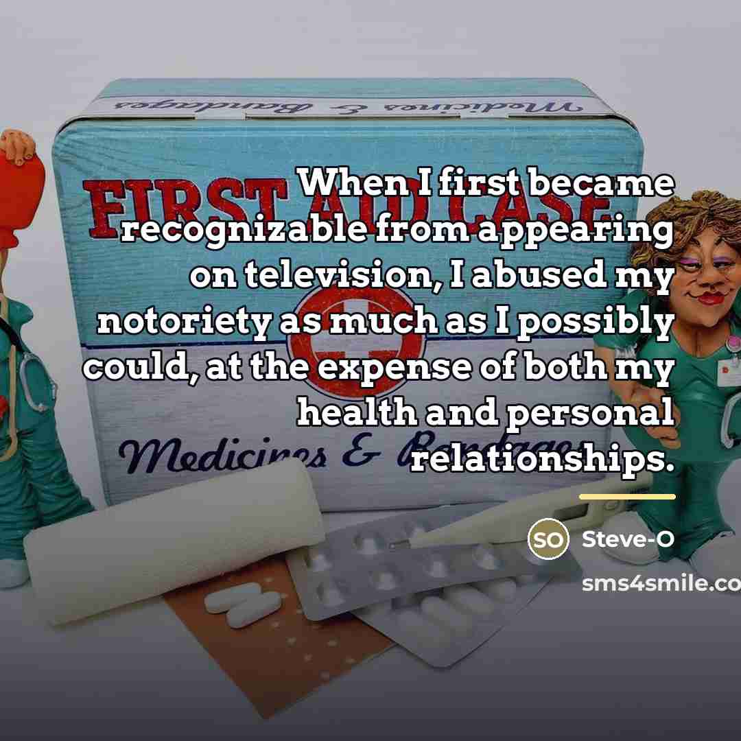 “When I first became recognizable from appearing on television, I…” quote by Steve-O