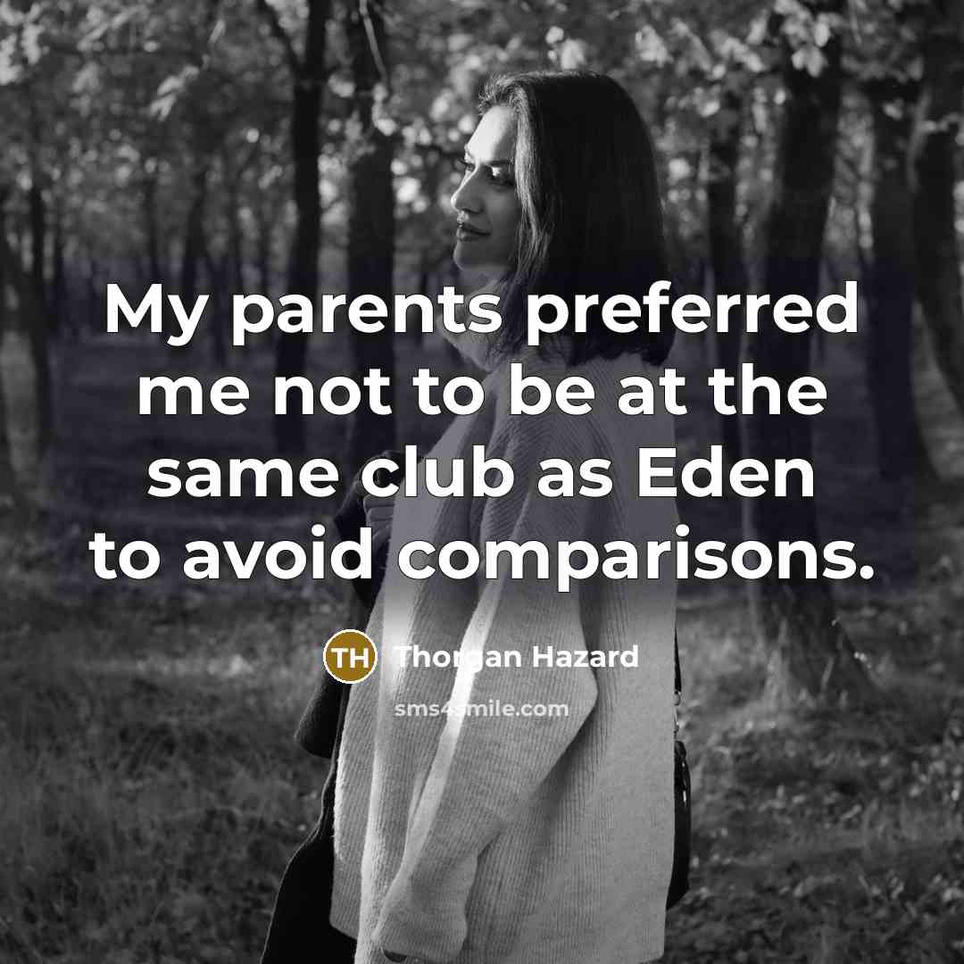 “My parents preferred me not to be at the same…” quote by Thorgan Hazard