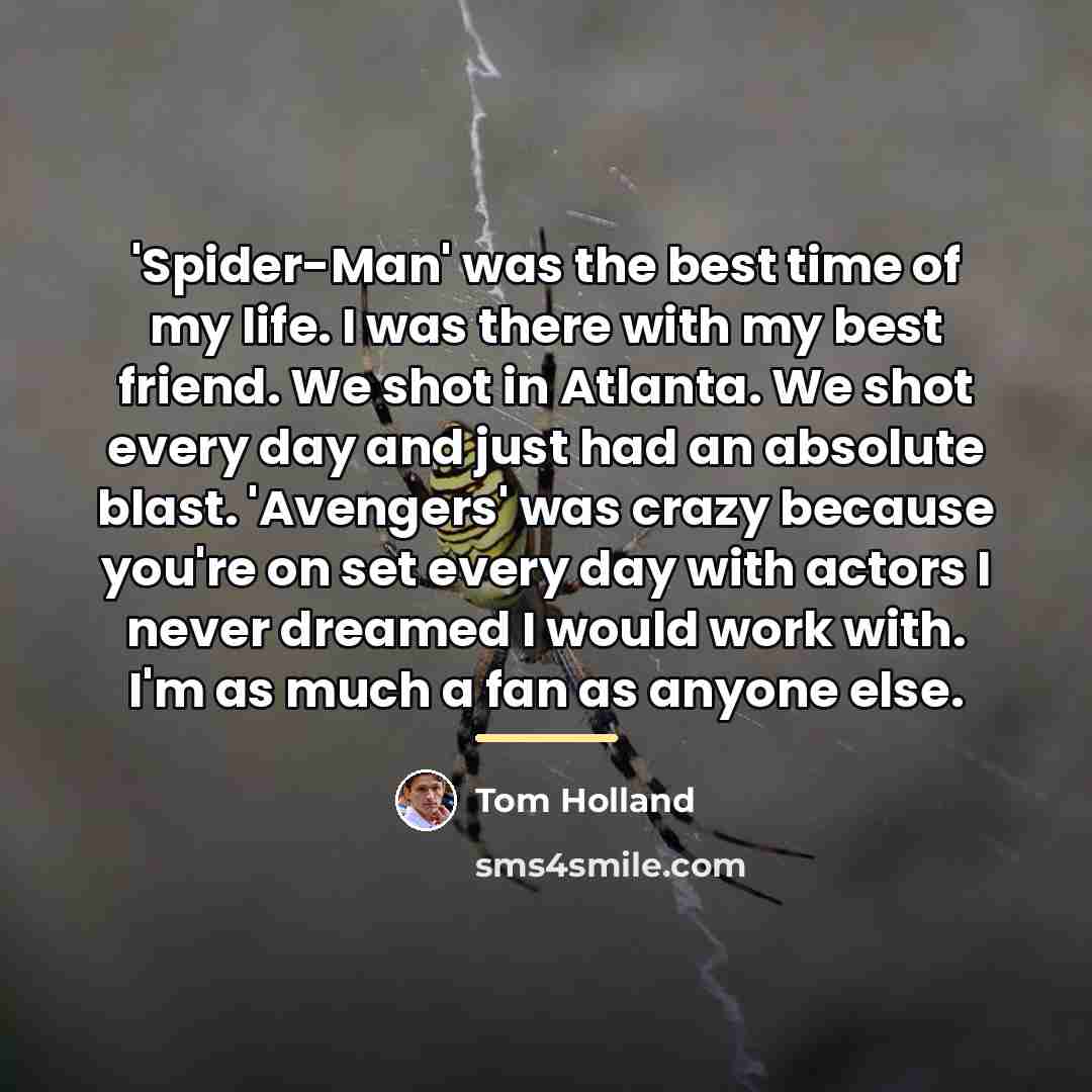 “'Spider-Man' was the best time of my life. I was…” quote by Tom Holland