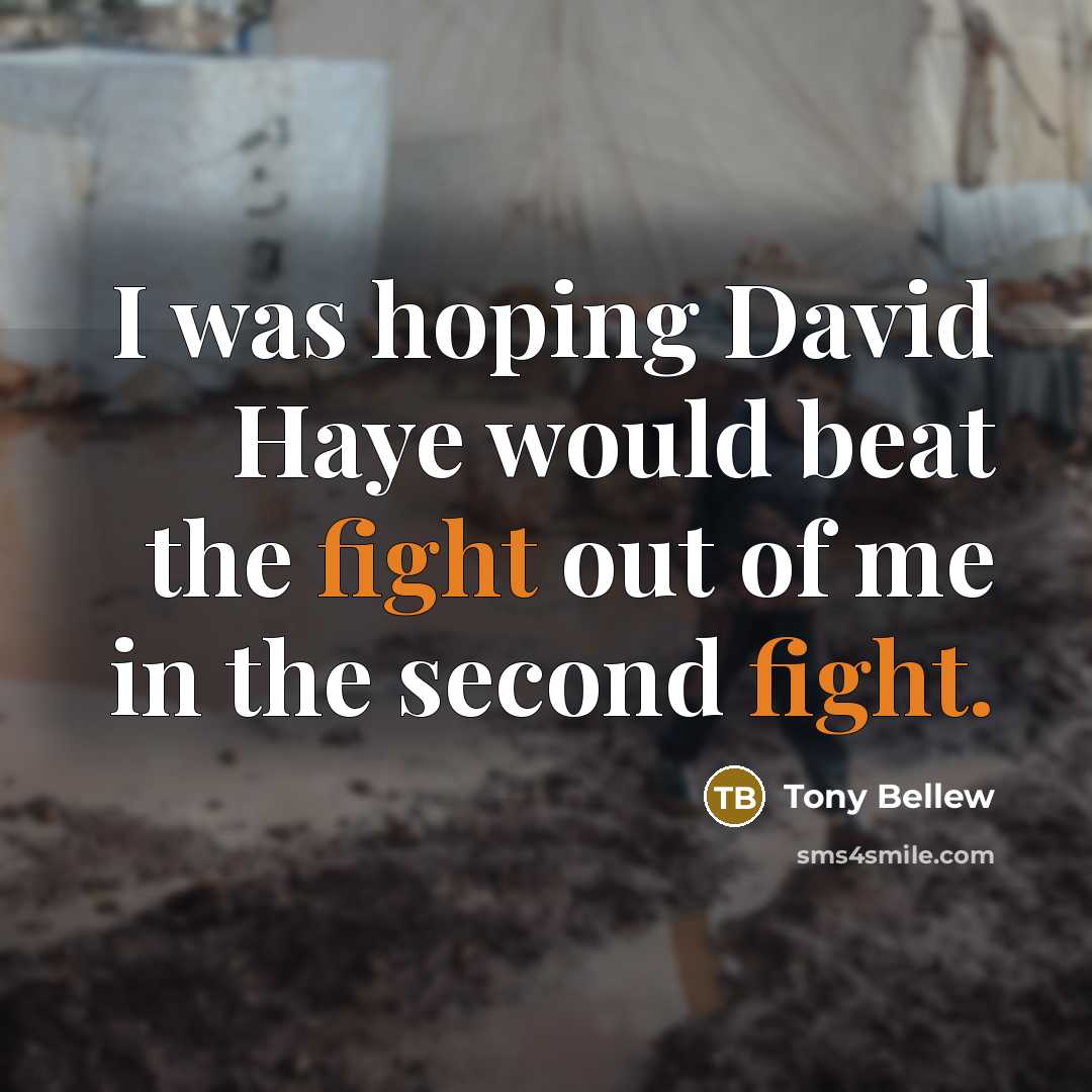 “I was hoping David Haye would beat the fight out…” quote by Tony Bellew