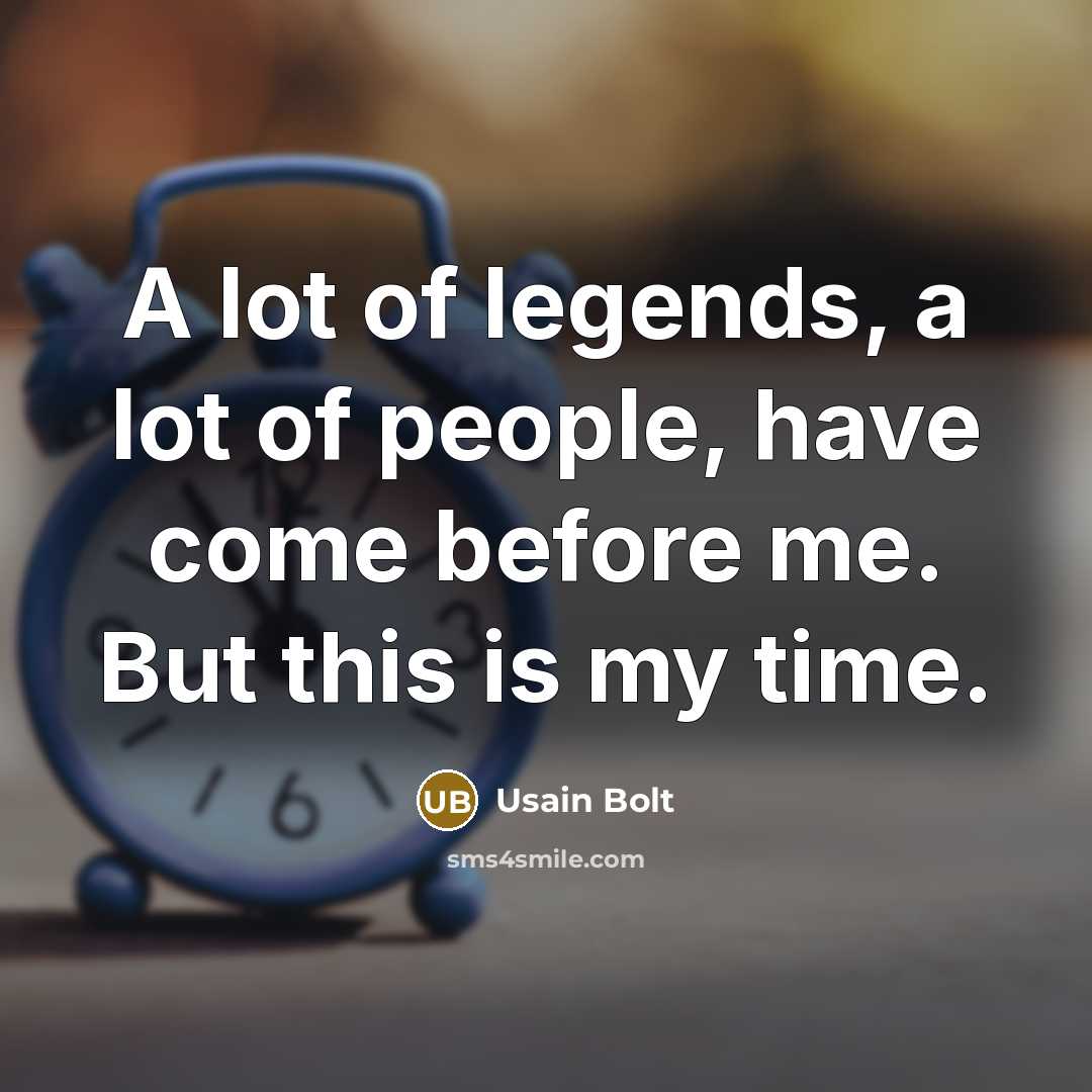 “A lot of legends, a lot of people, have come…” quote by Usain Bolt