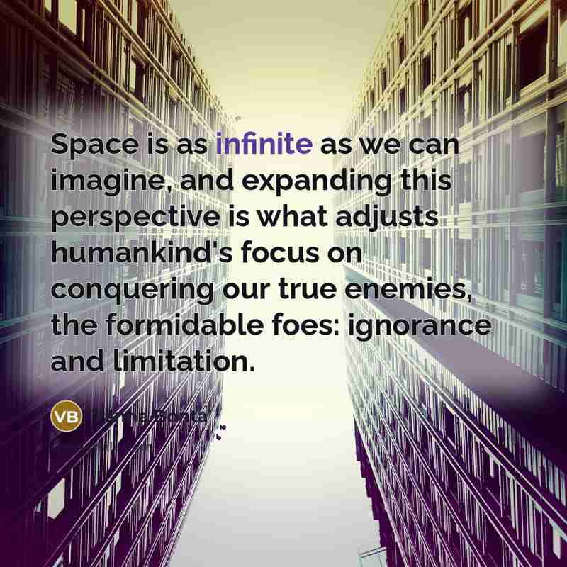 “Space is as infinite as we can imagine, and expanding…” quote by Vanna Bonta