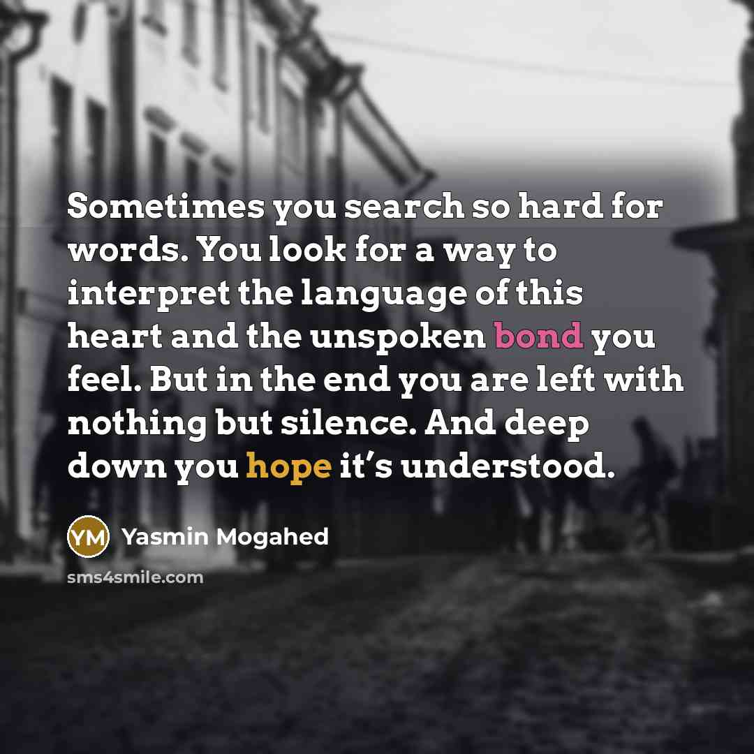 “Sometimes you search so hard for words. You look for…” quote by Yasmin Mogahed