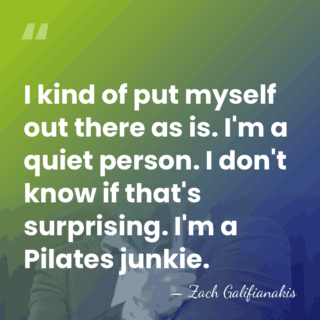 I kind of put myself out there as is. I'm a quiet&hellip; - Zach Galifianakis