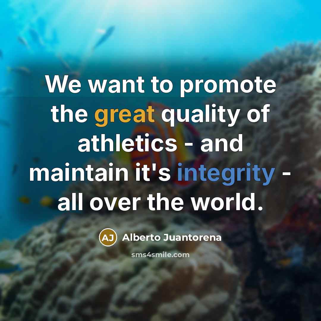 “We want to promote the great quality of athletics -…” quote by Alberto Juantorena