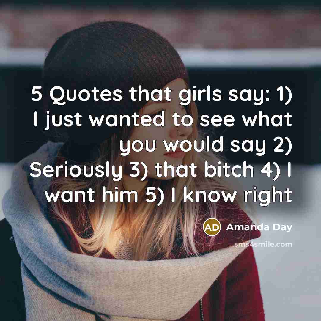 “5 Quotes that girls say: 1) I just wanted to…” quote by Amanda Day