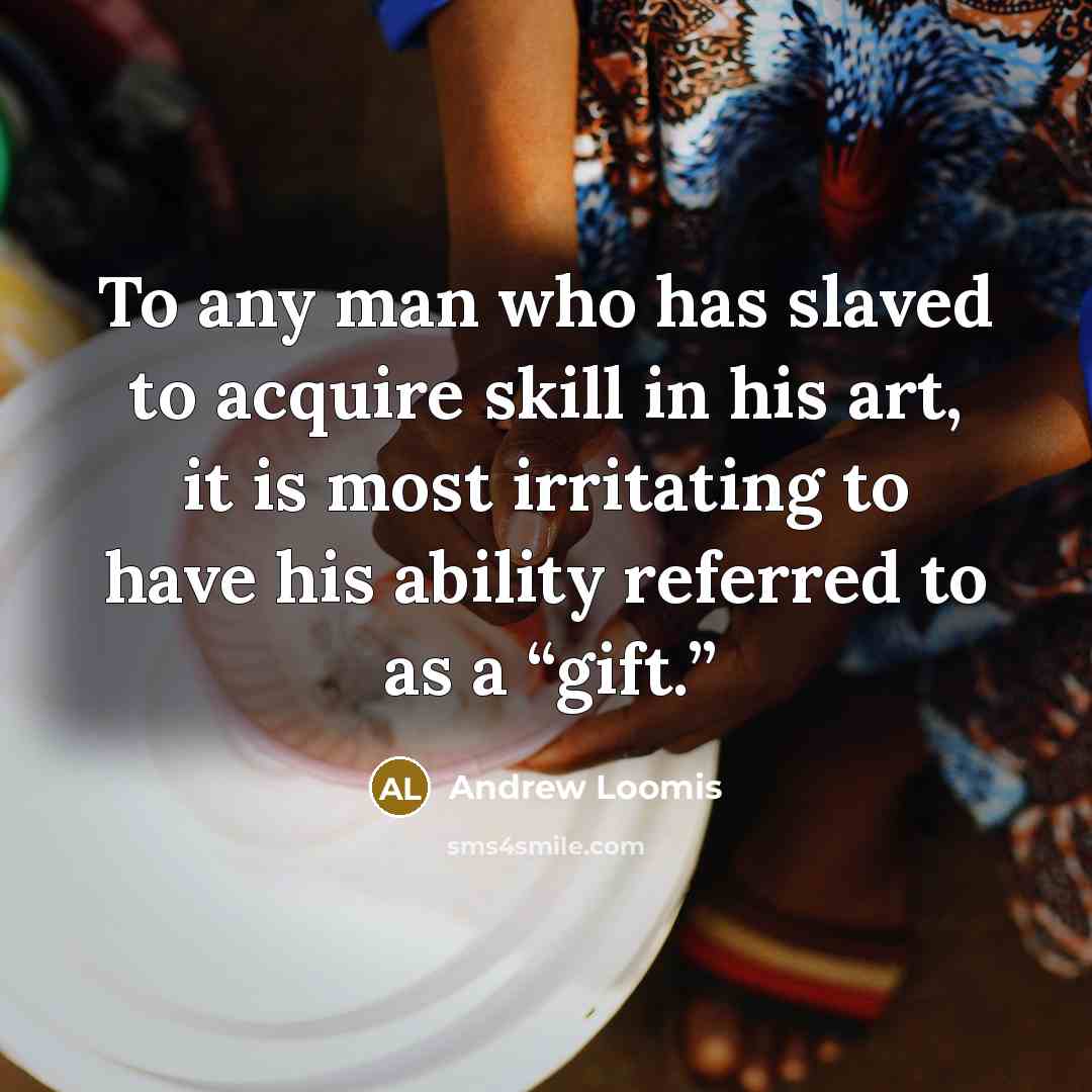 “To any man who has slaved to acquire skill in…” quote by Andrew Loomis