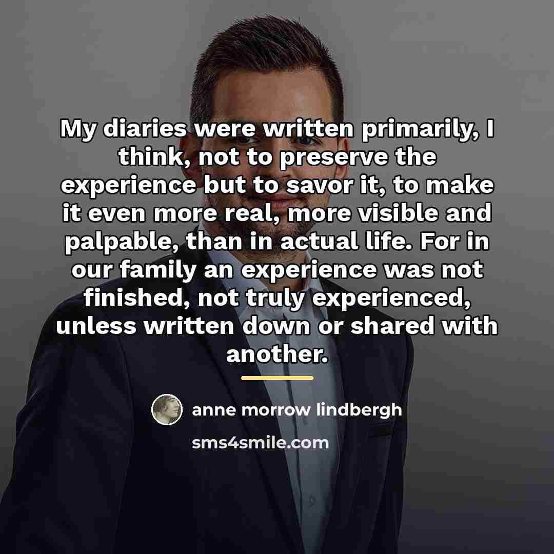“My diaries were written primarily, I think, not to preserve…” quote by Anne Morrow Lindbergh