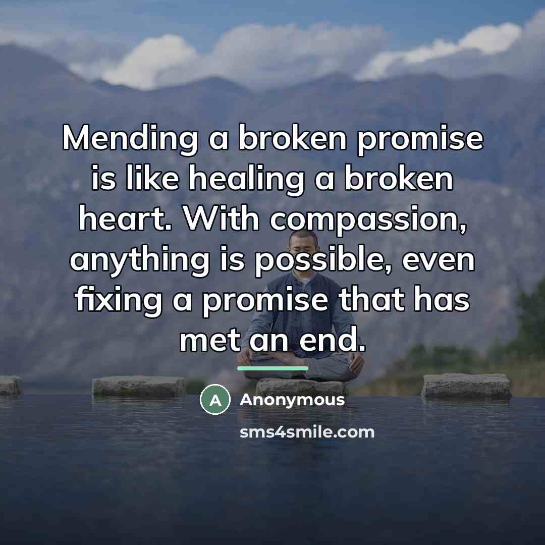 “Mending a broken promise is like healing a broken heart.…” quote by Anonymous