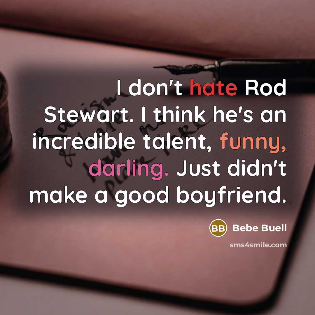 “I don't hate Rod Stewart. I think he's an incredible…” quote by Bebe Buell