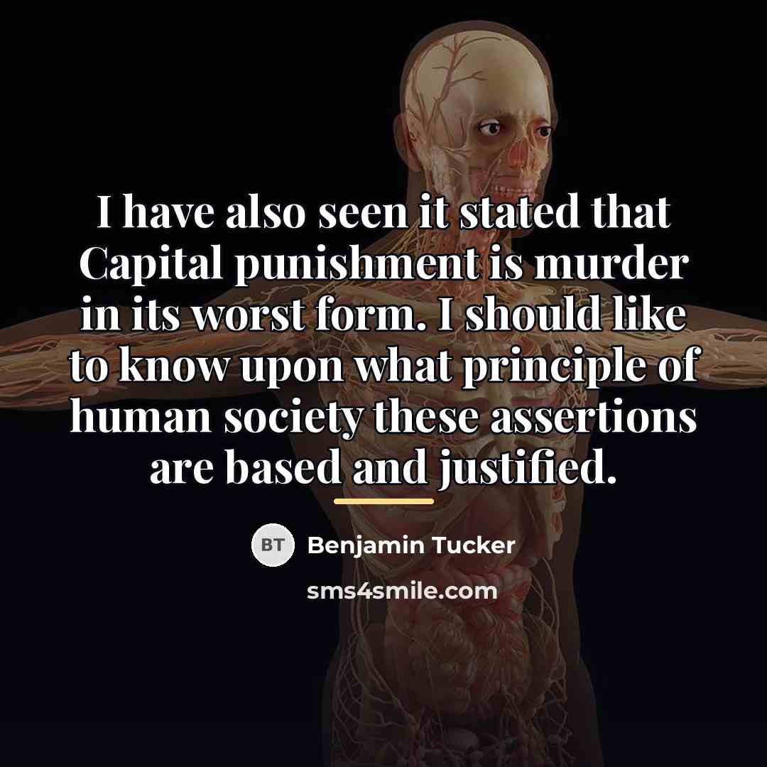 “I have also seen it stated that Capital punishment is…” quote by Benjamin Tucker