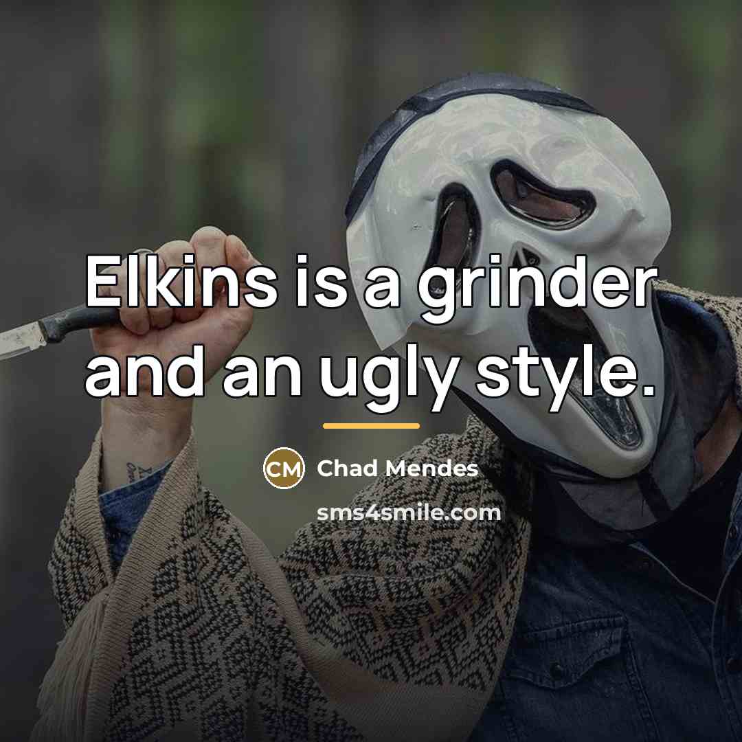 “Elkins is a grinder and an ugly style.…” quote by Chad Mendes