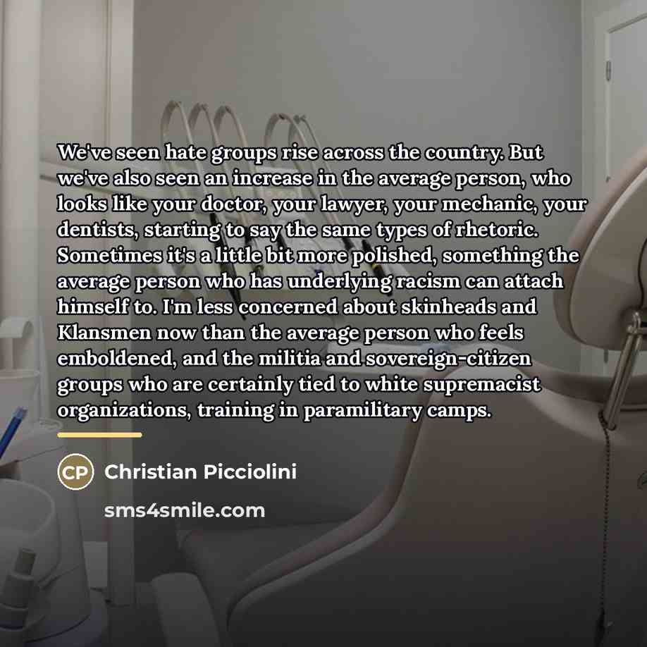 “We've seen hate groups rise across the country. But we've…” quote by Christian Picciolini