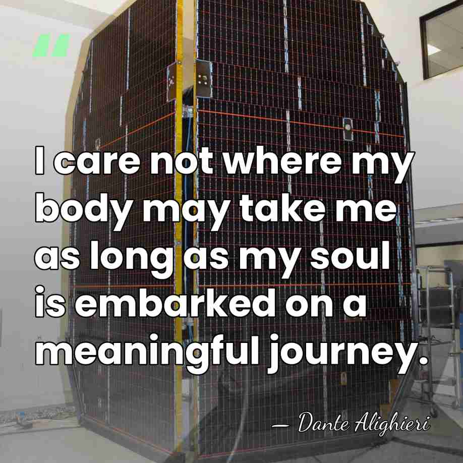 I care not where my body may take me as long as&hellip; - Dante Alighieri