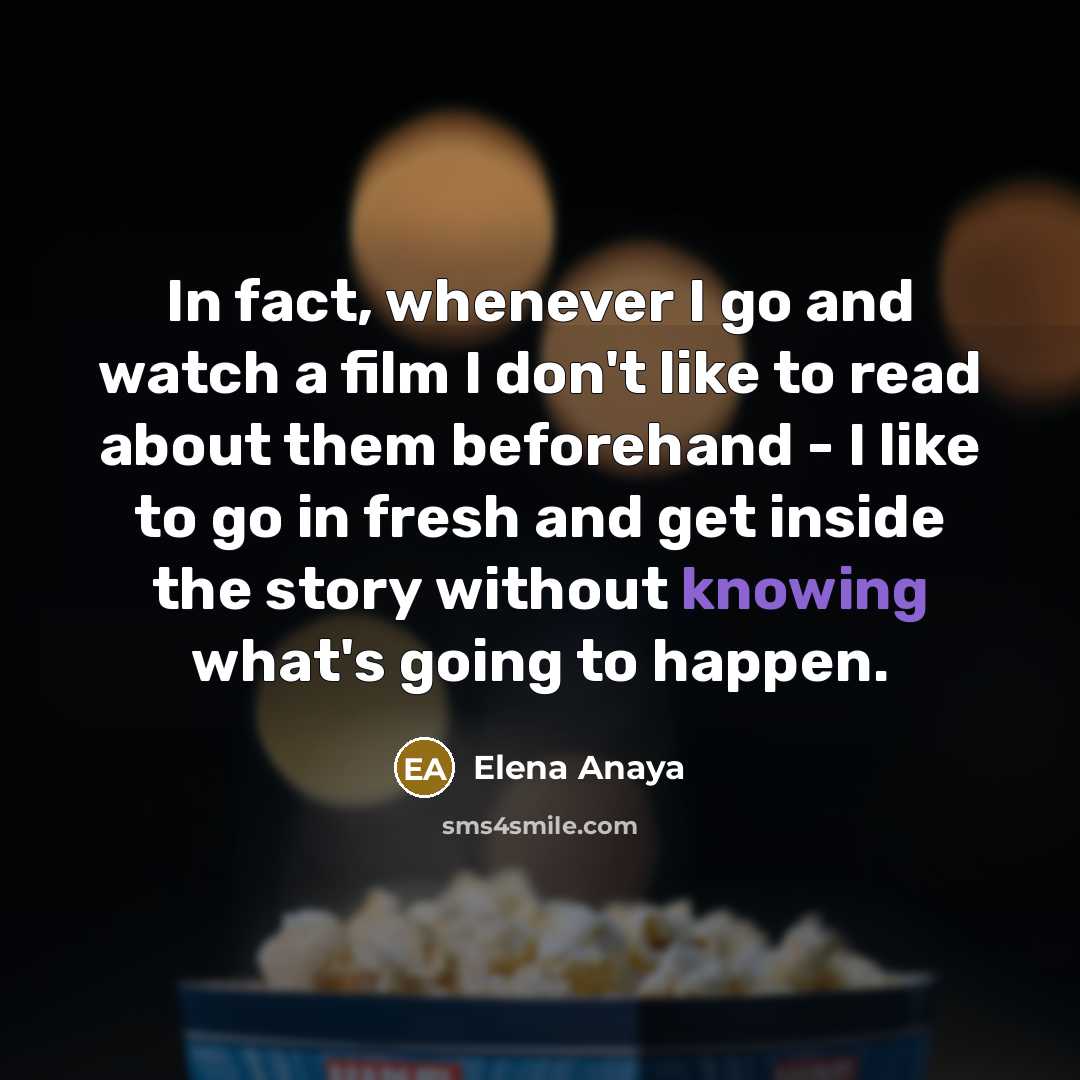 “In fact, whenever I go and watch a film I…” quote by Elena Anaya