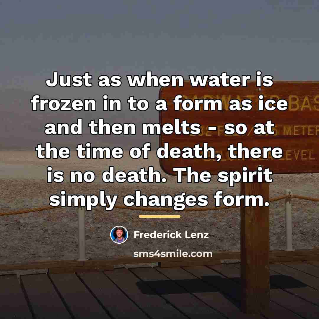 “Just as when water is frozen in to a form…” quote by Frederick Lenz