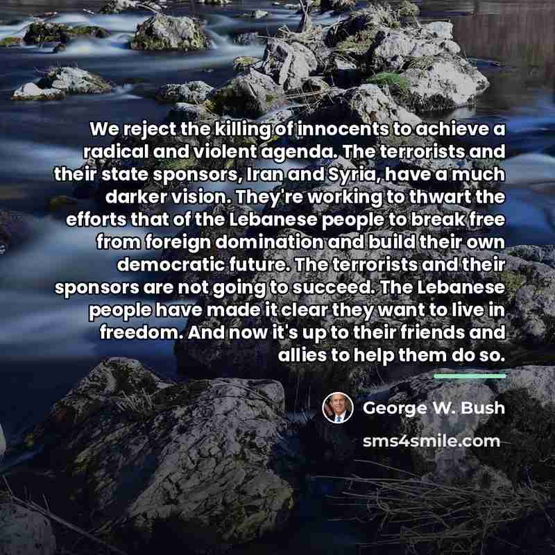 “We reject the killing of innocents to achieve a radical…” quote by George W. Bush