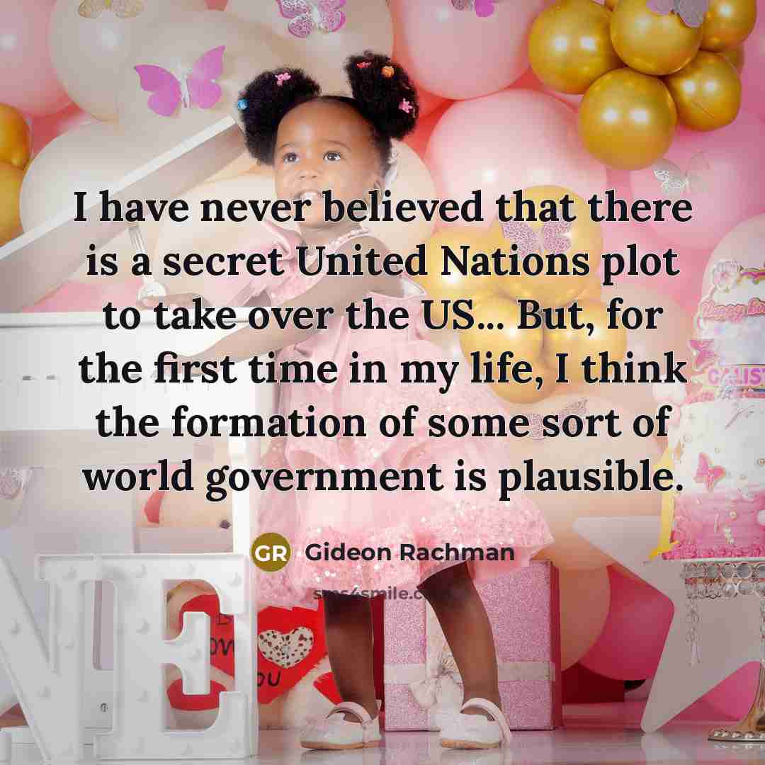 “I have never believed that there is a secret United…” quote by Gideon Rachman