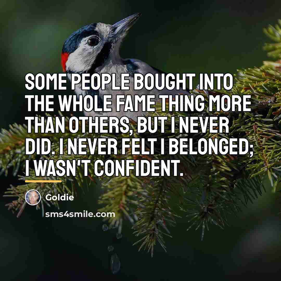 “Some people bought into the whole fame thing more than…” quote by Goldie