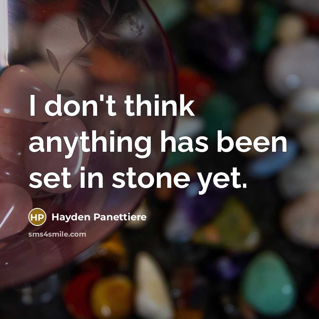 “I don't think anything has been set in stone yet.…” quote by Hayden Panettiere