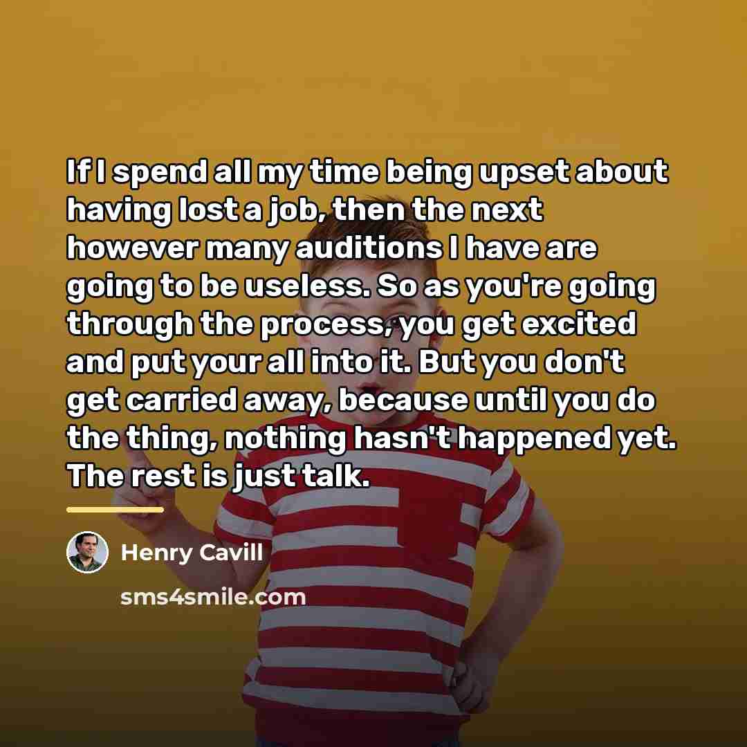 “If I spend all my time being upset about having…” quote by Henry Cavill