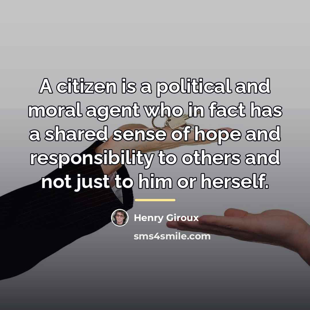 “A citizen is a political and moral agent who in…” quote by Henry Giroux
