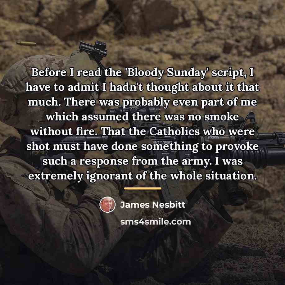 “Before I read the 'Bloody Sunday' script, I have to…” quote by James Nesbitt
