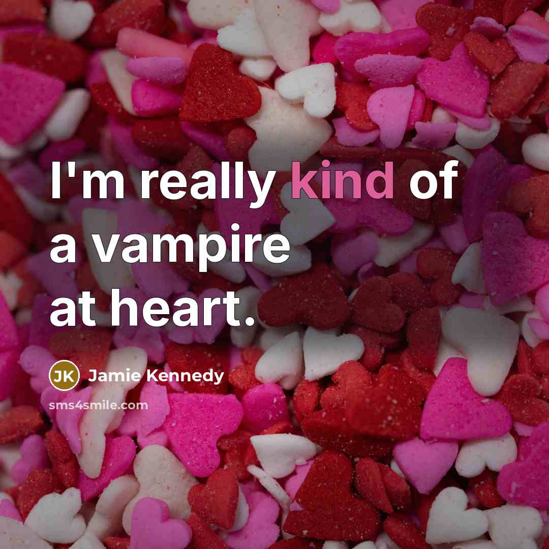 “I'm really kind of a vampire at heart.…” quote by Jamie Kennedy