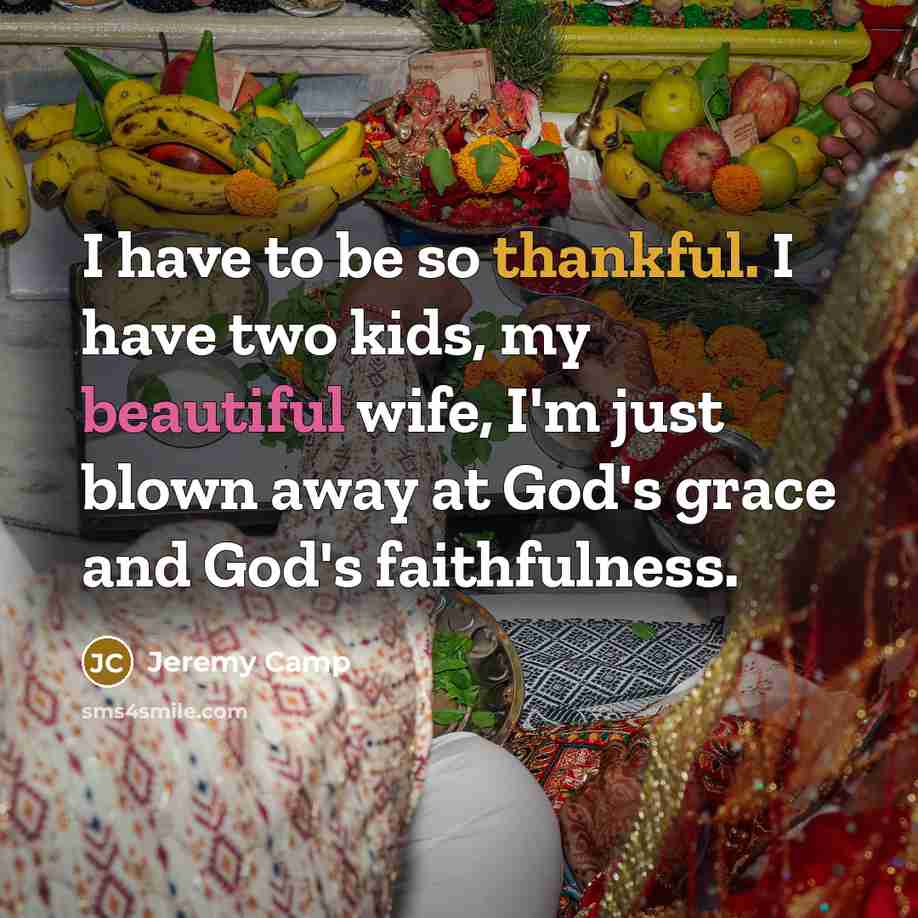 “I have to be so thankful. I have two kids,…” quote by Jeremy Camp